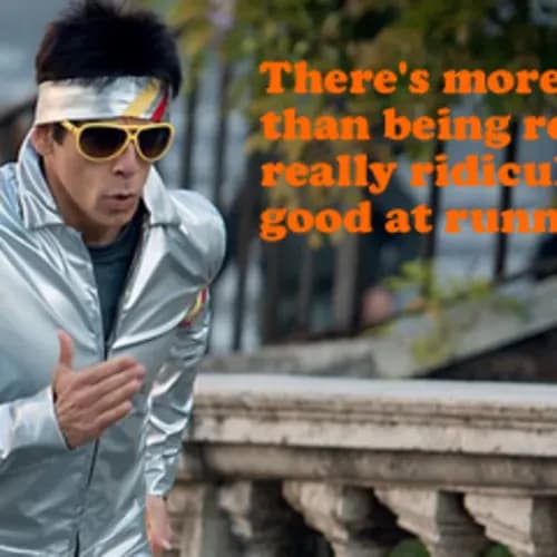Running Club For People That Can't Run Good -Derek Zoolander