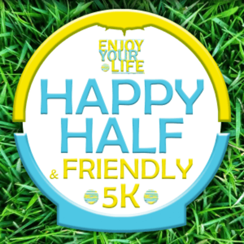 Enjoy Your Life Happy Half Marathon & Friendly 5k
