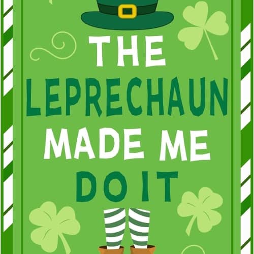 The Leprechaun Made Me Do It